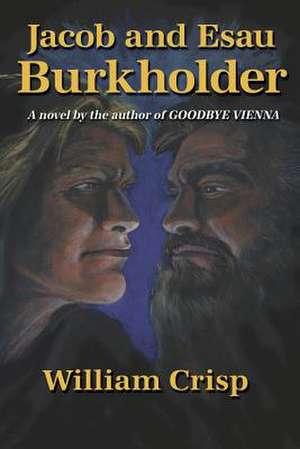 Jacob and Esau Burkholder de William Crisp