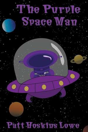 The Purple Spaceman de Patt Hoskins Lowe