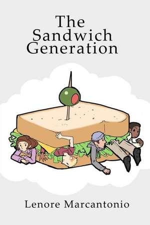 The Sandwich Generation de Lenore Marcantonio