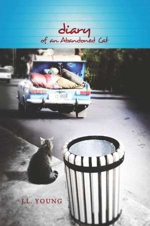 Diary of an Abandoned Cat de J. L. Young