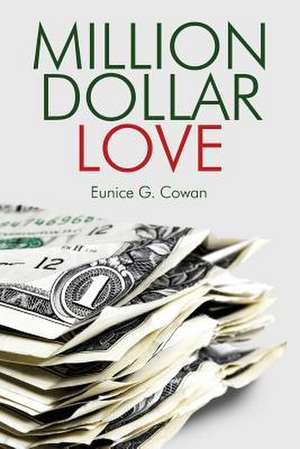 Million Dollar Love de Eunice G. Cowan