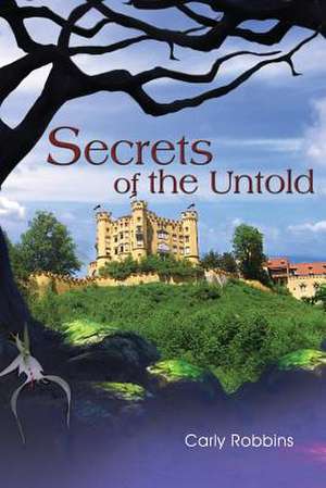 Secrets of the Untold de Carly Robbins