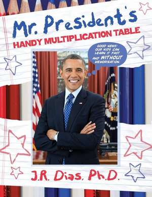 Mr. President's Handy Multiplication Table de J. R. Dias