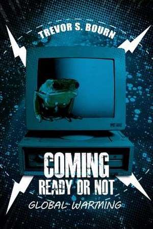 Coming Ready or Not de Trevor S. Bourn