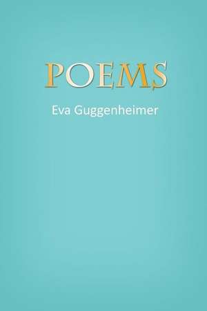 Poems de Eva Guggenheimer