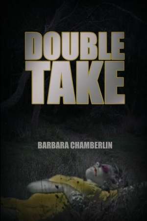 Double Take de Chamberlin, Barbara