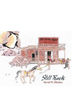 Still Rock de David W. Rhodes