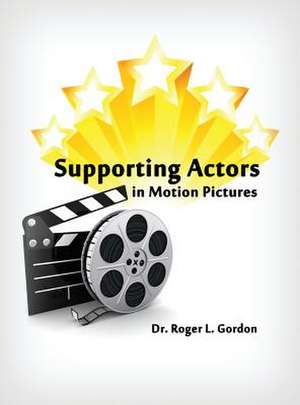 Supporting Actors in Motion Pictures de Gordon, Roger L.