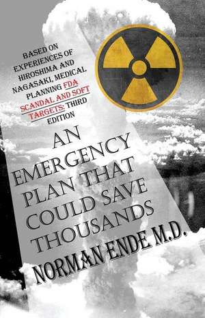 An Emergency Plan That Could Save Thousands de Norman Ende M. D.