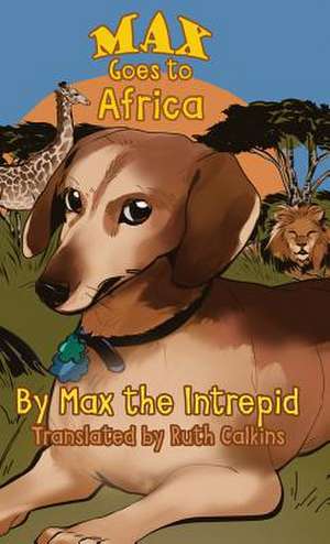 Max Goes to Africa de Max the Intrepid