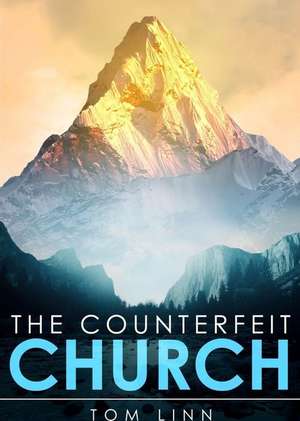 The Counterfeit Church de Tom Linn