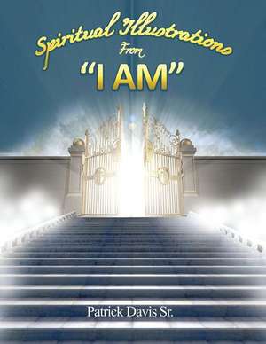 Spiritual Illustrations from "I Am" de Davis Sr, Patrick