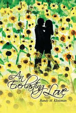 An Everlasting Love de Randy M. Klotzman