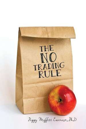 The No Trading Rule de Phd Moffitt Peggy Earnest