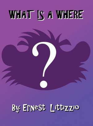 What Is a Where? de Ernest Littizzio