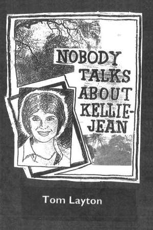 Nobody Talks about Kellie Jean de Tom Layton