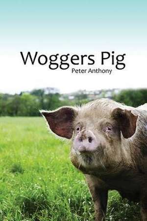 Woggers Pig de Peter Anthony