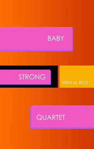 Baby Strong Quartet de Vera M. Rice