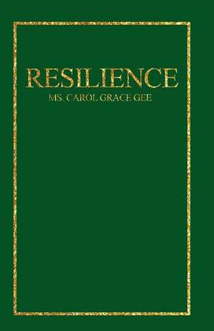 Resilience de Carol Grace Gee