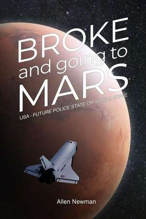 Broke and Going to Mars de Allen Newman