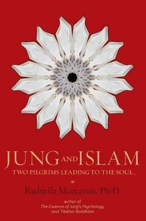 Jung and Islam de Radmila Moacanin Ph. D.