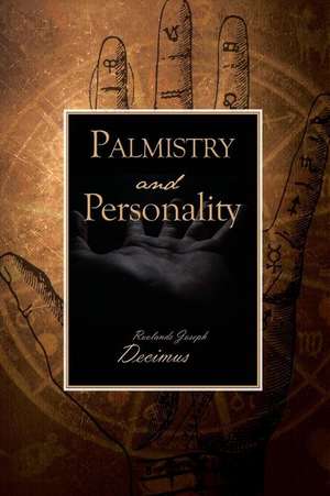 Palmistry and Personality de Roolands Joseph Decimus