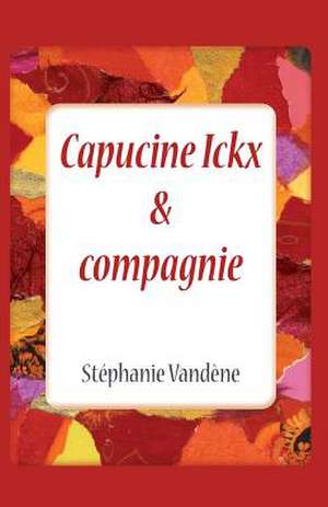 Capucine Ickx & Compagnie de Vandene, Stephanie