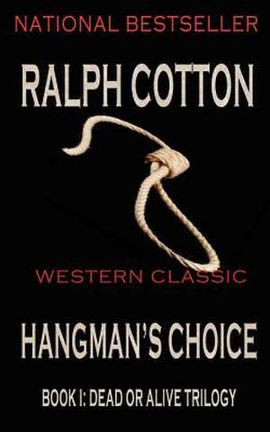 Hangman's Choice de Ralph Cotton