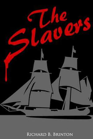 The Slavers de MR Richard B. Brinton