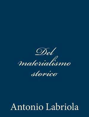 del Materialismo Storico de Antonio Labriola