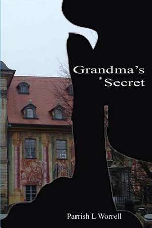 Grandma's Secret de Parrish Leon Worrell