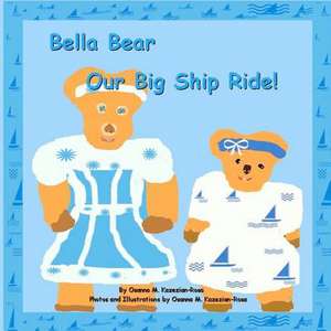 Bella Bear, Our Big Ship Ride de Rosa, Osanna Kazezian