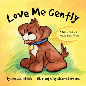 Love Me Gently de Lisa Wiehebrink