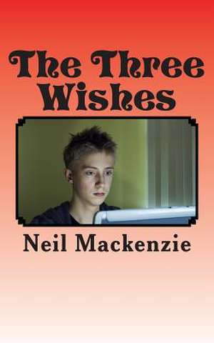 The Three Wishes de MR Neil MacKenzie