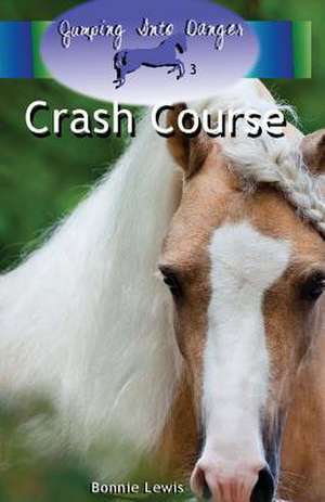 Crash Course (Jumping Into Danger #3) de Bonnie Lewis