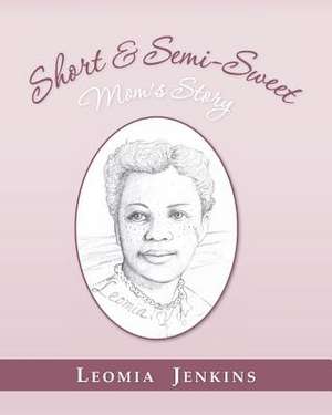 Short & Semi-Sweet de Mrs Leomia Jenkins