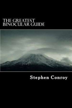 The Greatest Binocular Guide: Endeavor de Stephen Conroy