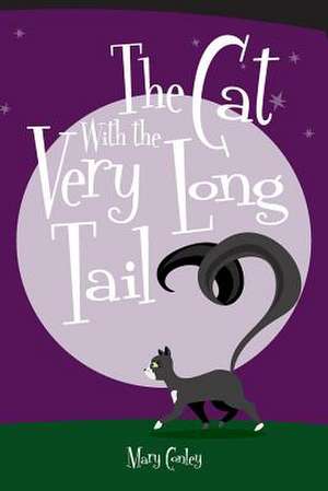 The Cat with the Very Long Tail de Mary Conley