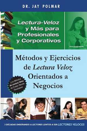 Lectura Veloz y Mas Para Profesionales y Corporativos de Jay C. Polmar