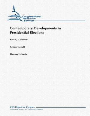 Contemporary Developments in Presidential Elections de Kevin J. Coleman