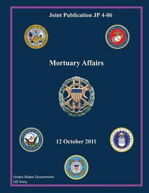 Joint Publication Jp 4-06 Mortuary Affairs 12 October 2011 de United States Government Us Army