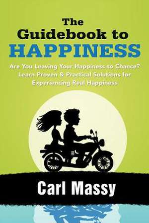 The Guidebook to Happiness de Carl Massy