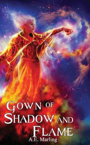 Gown of Shadow and Flame de A. E. Marling