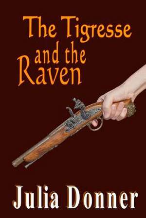 The Tigresse and the Raven de Julia Donner