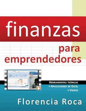 Finanzas Para Emprendedores de Florencia Roca