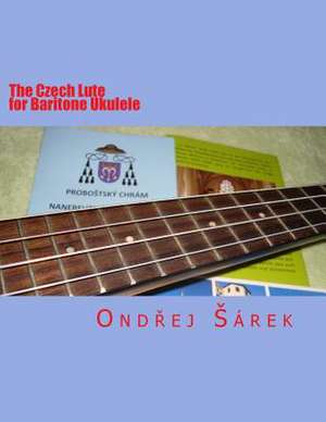 The Czech Lute for Baritone Ukulele de Ondrej Sarek