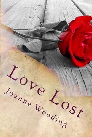 Love Lost de MS Joanne Wooding