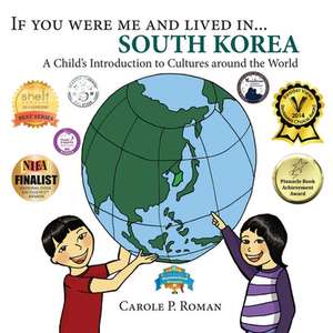 If You Were Me and Lived In... South Korea de Carole P. Roman