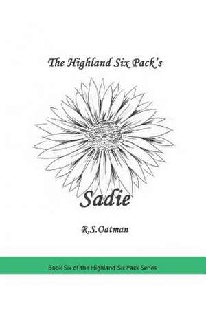 The Highland Six Pack's Sadie de R. S. Oatman