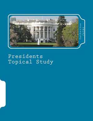 Presidents Topical Study de Mrs Catherine McGrew Jaime